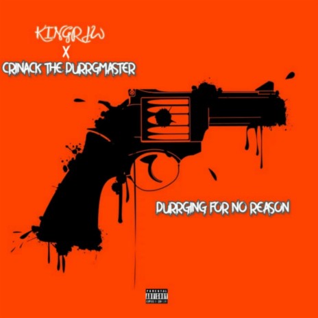 Durrging for No Reason ft. King RJW | Boomplay Music