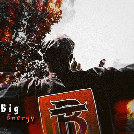 Big Energy | Boomplay Music