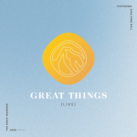 Great Things (Live) ft. Ashlynne Bell | Boomplay Music