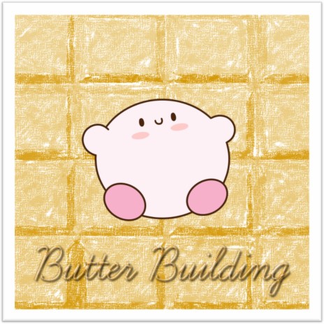 Butter Building (From Kirby's Adventure) | Boomplay Music