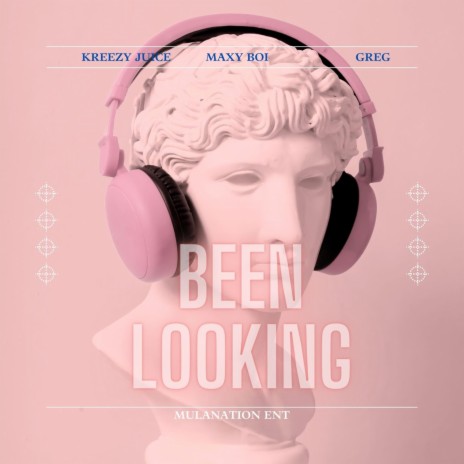 Been Looking ft. Maxy Boi & Greg | Boomplay Music