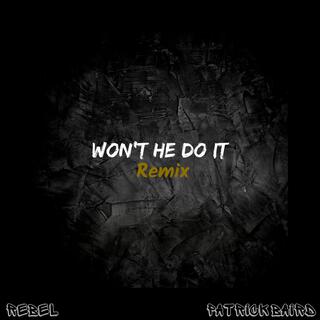 Won't He Do It (Remix)