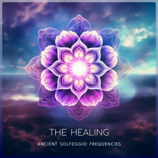The Healing, Ancient Solfeggio Frequencies