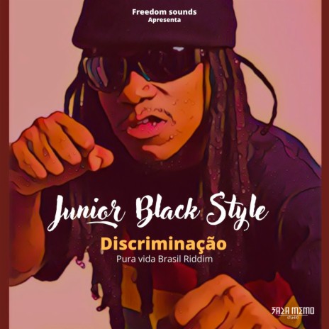 Discriminação (Pura Vida Brasil Riddim) ft. Junior Black Style | Boomplay Music