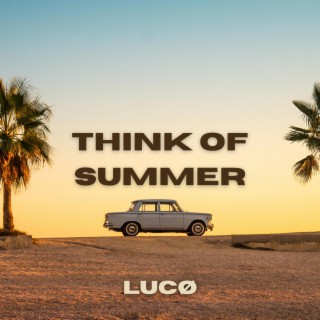 Think of Summer lyrics | Boomplay Music