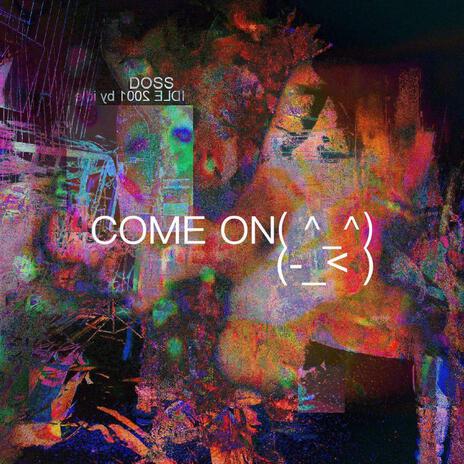 Come On ft. idle | Boomplay Music