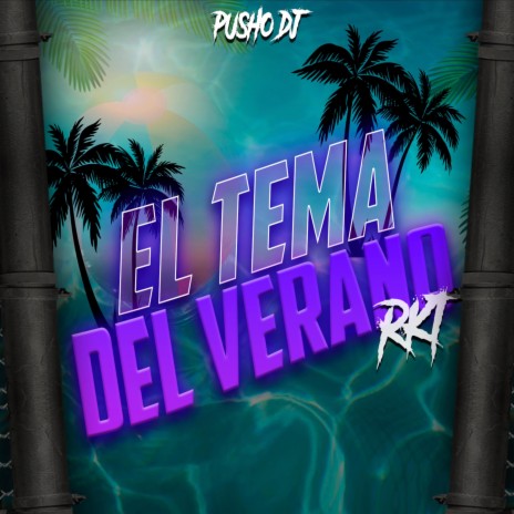 El Tema Del Verano (Rkt) | Boomplay Music