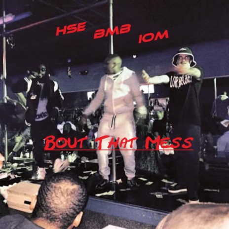 Bout That Mess ft. Blockmoney Rudeboy & 10th Street Hitta | Boomplay Music