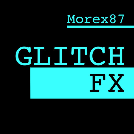 Glitch Fx | Boomplay Music