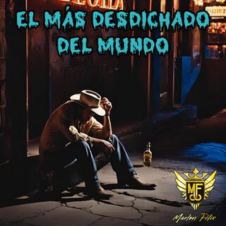 El Más Desdichado Del Mundo lyrics | Boomplay Music