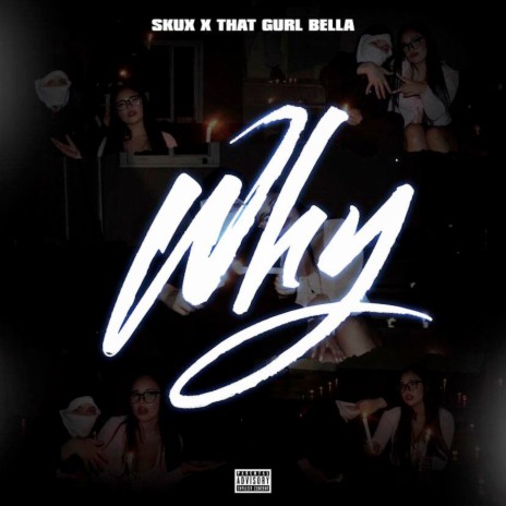 Why ft. That Gurl Bella | Boomplay Music