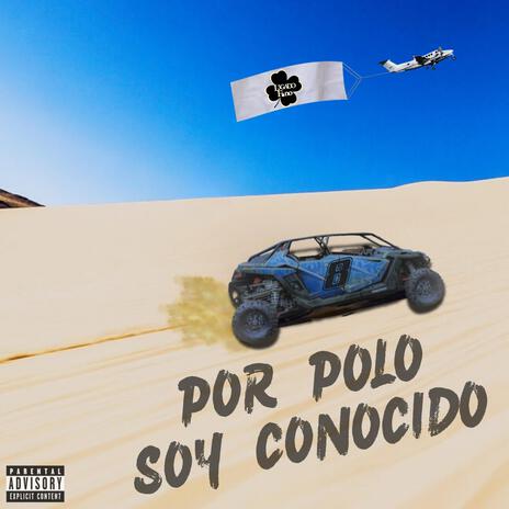 Por Polo Soy Conocido | Boomplay Music