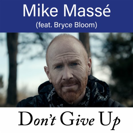 Don't Give Up ft. Bryce Bloom | Boomplay Music