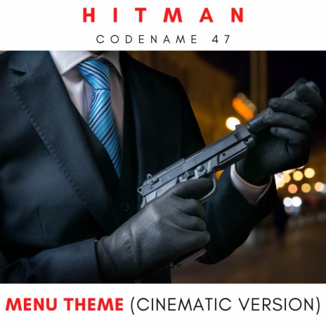 Hitman Codename 47 Menu Theme (Cinematic Version) | Boomplay Music