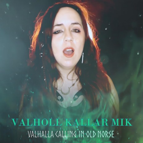 Valhǫll kallar mik (Valhalla Calling in Old Norse)