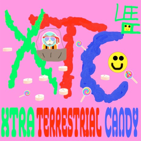 XTC (Xtra Terrestrial Candy) | Boomplay Music