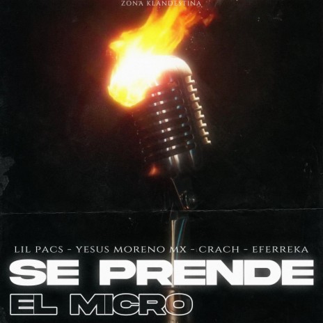 Se Prende el Micro ft. Lil Pacs, Yesus Moreno Mx, Crach & Eferreka | Boomplay Music