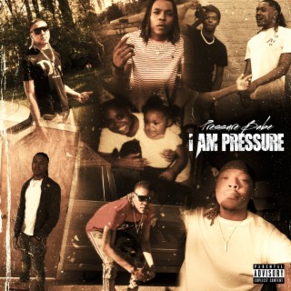 I AM PRESSURE