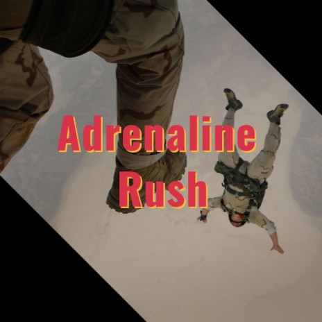 Adrenaline Rush | Boomplay Music