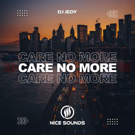 Care No More | Boomplay Music