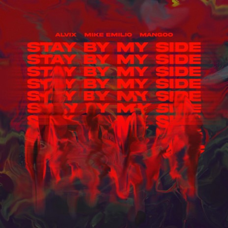 Stay By My Side ft. Mike Emilio & Mangoo | Boomplay Music