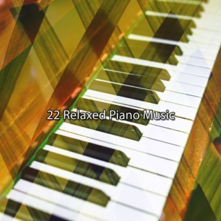 22 Relaxed Piano Music