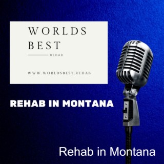 Rehab in Montana