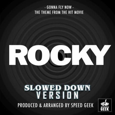 Gonna Fly Now (From Rocky) (Slowed Down) | Boomplay Music