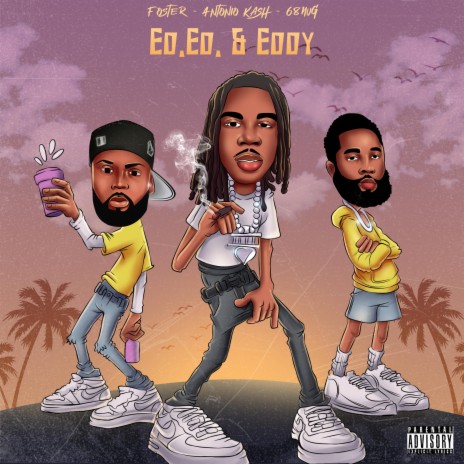 Ed,Ed, and Eddy ft. 68nug & Antonio Kash