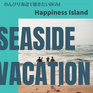 のんびり海辺で聴きたいBGM - Happiness Island