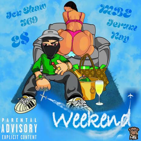 Weekend ft. Jerum Ray, Jon Shaw 369 & E$ | Boomplay Music