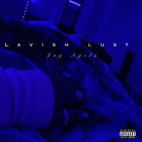 Lavish Lust | Boomplay Music