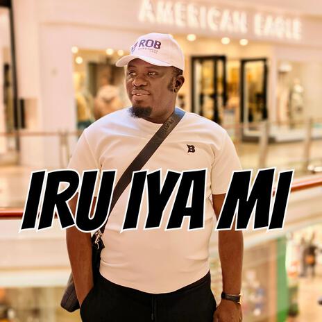 IRU IYA MI | Boomplay Music