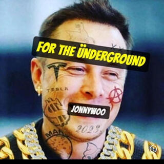 FOR THĒ ÜNDERGROUND