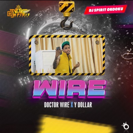 Wire ft. Doctor Wire & Y Dollar | Boomplay Music