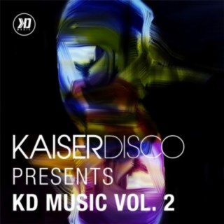 Kaiserdisco Presents KD Music Vol. 2