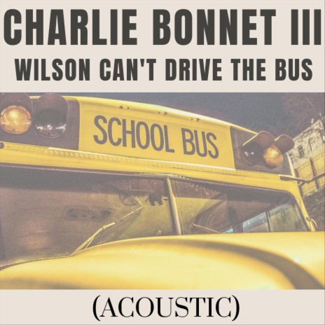 Wilson Can't Drive the Bus (Acoustic) | Boomplay Music