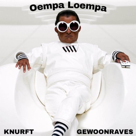 Oempa Loempa ft. GEWOONRAVES | Boomplay Music