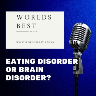 Are Eating Disorders Actually Brain Disorders?