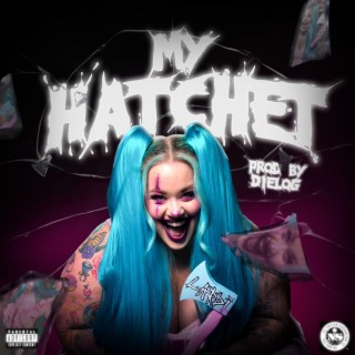 My Hatchet lyrics | Boomplay Music