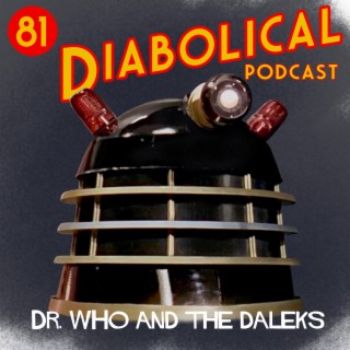 Episode 81: Dr. Who And The Daleks
