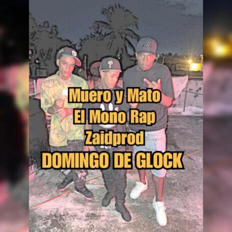 (Muero Y Mato X El Mono RAP X EldelaZ) Domingo de Glock | Boomplay Music