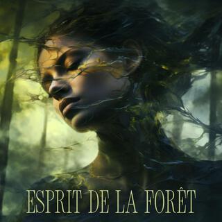 Esprit de la Forêt : Musique Éthérée Profonde et Beauté avec Sons Guérisseurs de la Forêt, Paysage Sonore Ambiant pour la Méditation