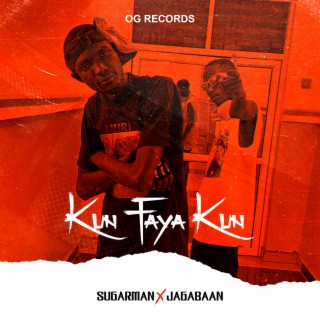 KUN FAYA KUN ft. Sugarman & Jagabaan lyrics | Boomplay Music