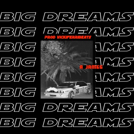 Big Dreams | Boomplay Music