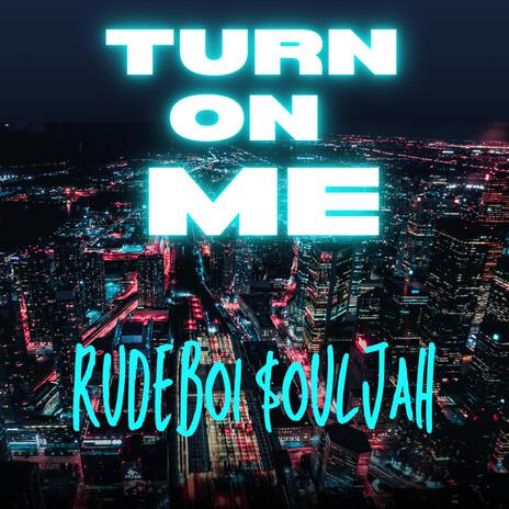 Turn On Me | Boomplay Music