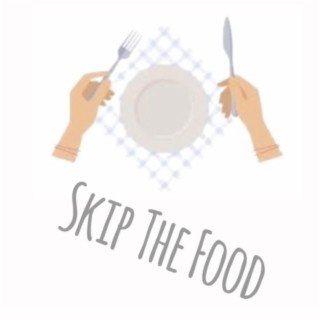 Skip The Food