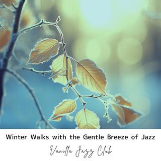 Winter Walks with the Gentle Breeze of Jazz