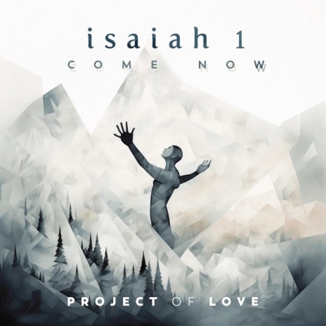 Isaiah 1 - Come Now | Boomplay Music