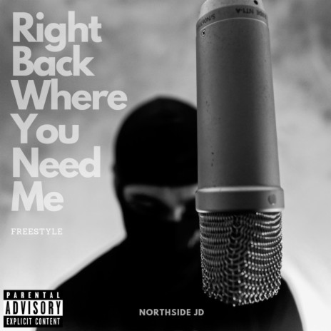 Right back where you need me (freestyle) | Boomplay Music